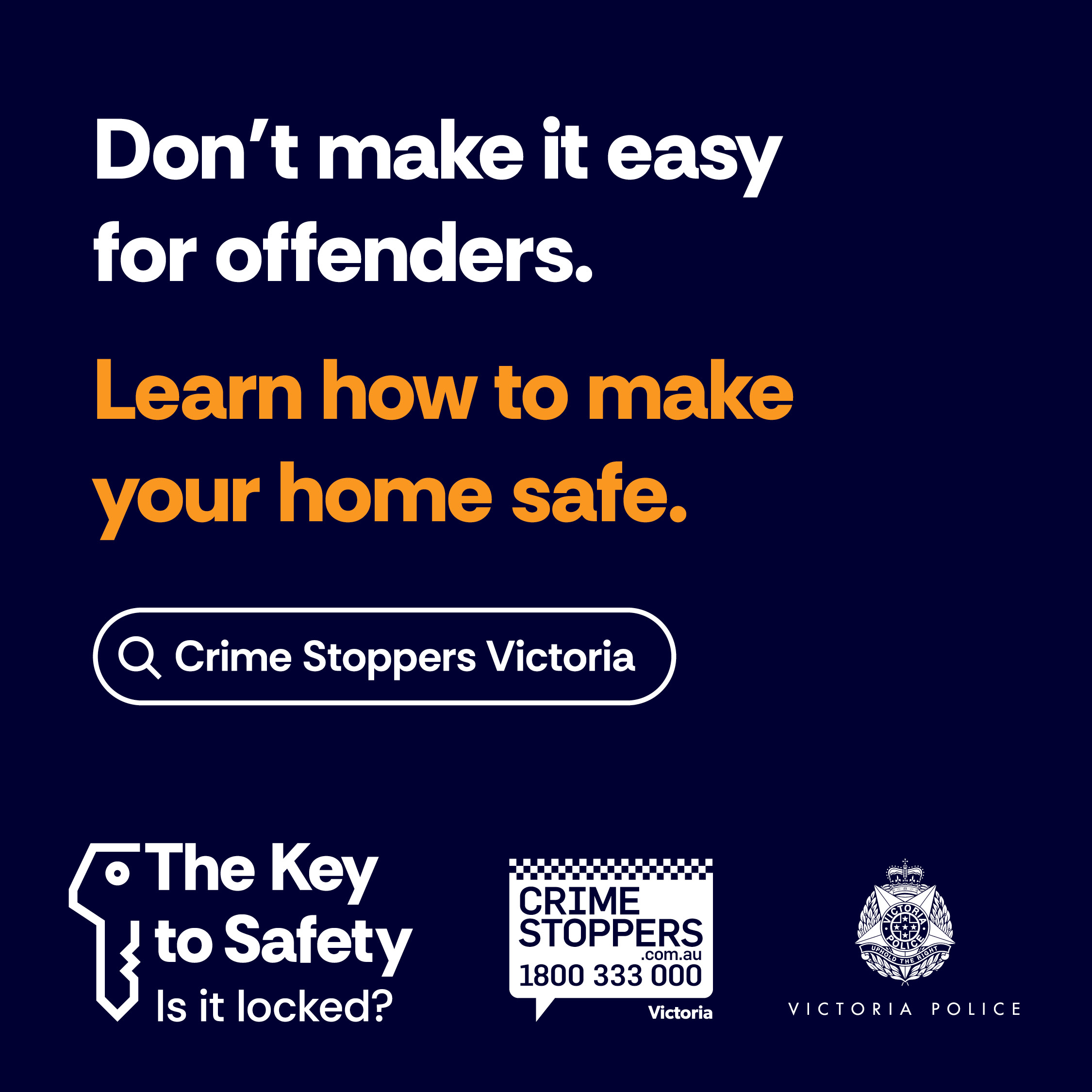Text reads: Don't make it easy for offenders. Learn how to make your home safe.